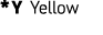 * Y Yellow