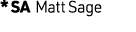 * SA Matt Sage
