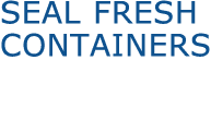 Seal Fresh ContainerS