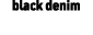 black denim