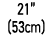 21” (53cm)