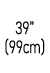 39” (99cm)