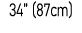34” (87cm)