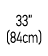 33” (84cm)