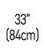 33” (84cm)