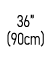 36” (90cm)