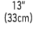 13” (33cm)