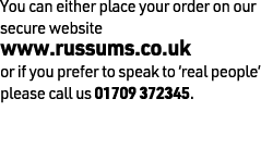 You can either place your order on our secure website www.russums.co.uk or if you prefer to speak to ‘real people’ pl...