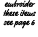 embroider these items see page 6