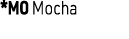*MO Mocha