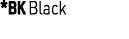 *BK Black