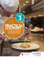 Practical Cookery For The Level 3 Advanced Technical Diploma In Professional Cookery - Foskett Paskins Thorpe & Rippington